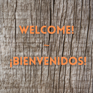 Welcome - Bienvenidos